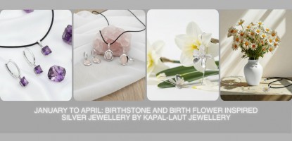 January to April: Birthstone and Birth Flower Inspired Silver Jewellery by Kapal-Laut Jewellery