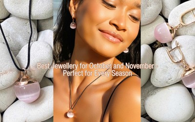 Best Jewellery for October and November - Perfect for Every Season